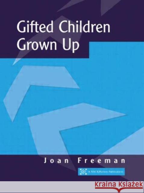 Gifted Children Grown Up Joan Freeman 9781853468315 TAYLOR & FRANCIS LTD