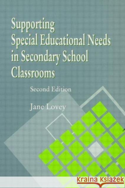 Supporting Special Educational Needs in Secondary School Classrooms Jane Lovey 9781853468322 TAYLOR & FRANCIS LTD