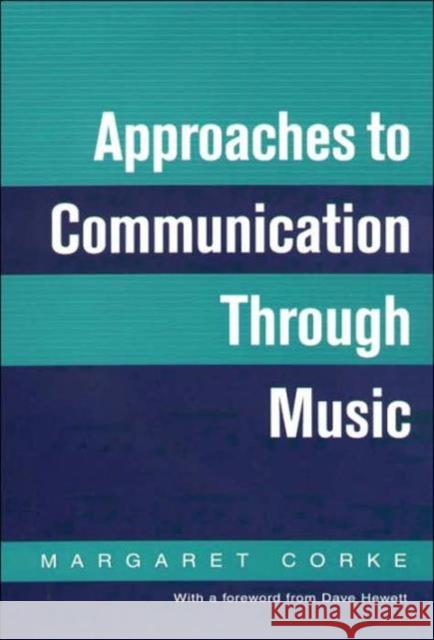 Approaches to Communication through Music Margaret Corke 9781853468438 0