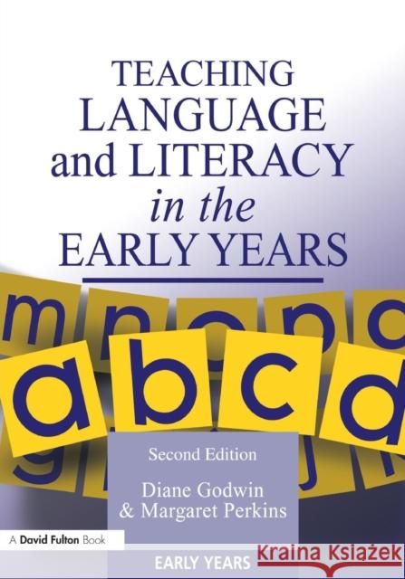 Teaching Language and Literacy in the Early Years Diane Godwin 9781853468674