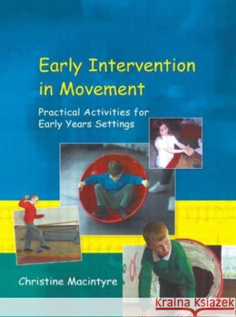 Early Intervention in Movement: Practical Activities for Early Years Settings MacIntyre, Christine 9781853468704 David Fulton Publishers,