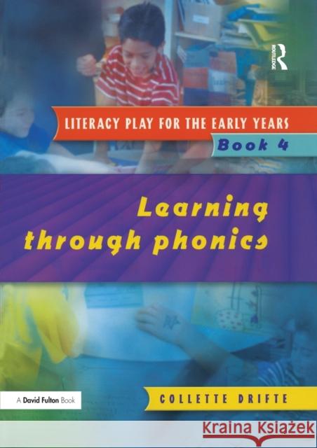 Literacy Play for the Early Years Book 4: Learning Through Phonics Drifte, Collette 9781853469596 TAYLOR & FRANCIS LTD