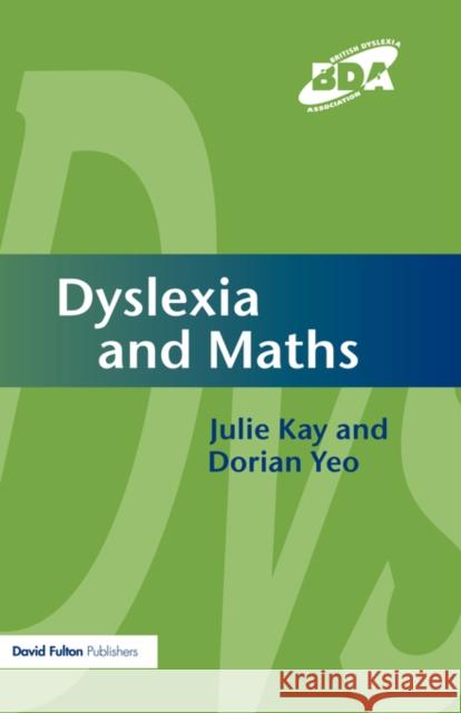 Dyslexia and Maths Julie Kay 9781853469657 0