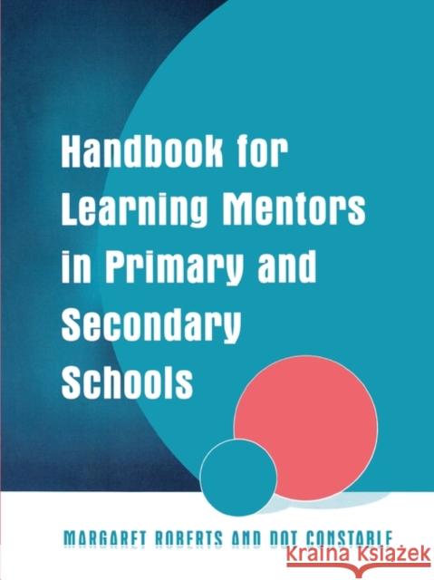 Handbook for Learning Mentors in Primary and Secondary Schools Dot Constable 9781853469800 0