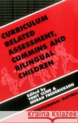 Curriculum Related Assessment: Cummins and Bilingual Children  9781853592706 Multilingual Matters Ltd