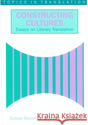 Constructing Cultures: Essay on Literary Translation Susan Bassnett (Professor, Centre for Br Andre Lefevere  9781853593529
