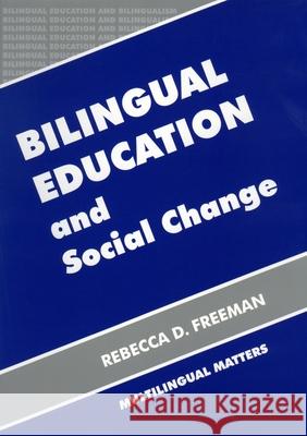 Bilingual Education and Social Change Rebecca D. Freeman 9781853594182