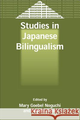 Studies in Japanese Bilingualism Mary Goebel Noguchi 9781853594892 Multilingual Matters Limited