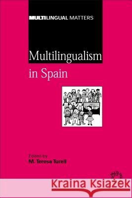 Multilingualism in Spain M. Teresa Turell 9781853594915 Multilingual Matters Limited