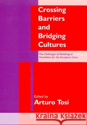 Crossing Barriers & Bridging Cultures Tosi, Arturo 9781853596032 Multilingual Matters Ltd