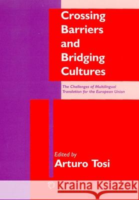 Crossing Barriers & Bridging Cultures Tosi, Arturo 9781853596032