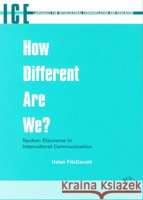 How Different Are We -Nop/058: Spoken Discourse in Intercultural Communication Helen Fitzgerald 9781853596193 Multilingual Matters Limited