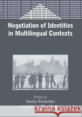 Negotiation of Identities in Multilingual Contexts Pavlenko, Aneta 9781853596469