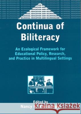 Continua of Biliteracy an Ecological Fra: An Ecological Framework for Educational Policy, Research, and Practice in Multilingual Settings Nancy H. Hornberger Jim Cummins (University of Toronto, Cana  9781853596551
