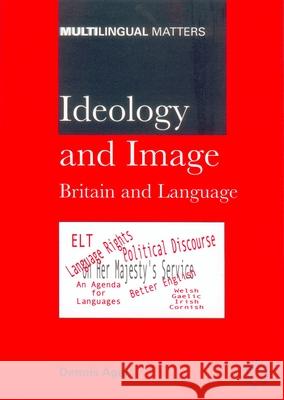 Ideology and Imagebritain & Language: Britain and Language Dennis Ager   9781853596599