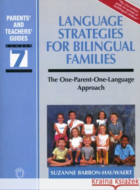 Language Strategies for Bilingual Families: The One-Parent-One-Language Approach Barron-Hauwaert, Suzanne 9781853597145 0