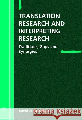 Translation Research and Interpreting Research: Traditions, Gaps and Synergies Schäffner, Christina 9781853597343 Multilingual Matters Ltd