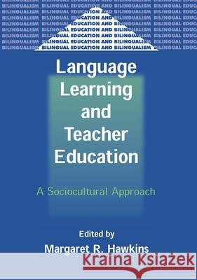 Language Learning and Teacher Education: A Sociocultural Approach Hawkins, Margaret R. 9781853597633 Multilingual Matters Limited