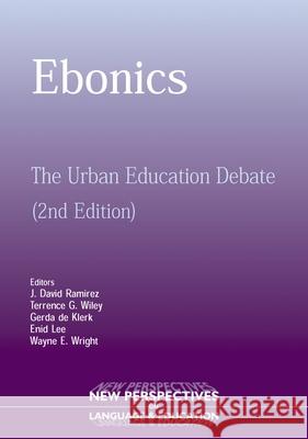 Ebonics: The Urban Educational Debate David Ramirez J. David Ramirez 9781853597961 Multilingual Matters Limited