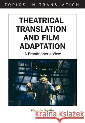 Theatrical Translati -Nop/118: A Practitioner's View Phyllis Zatlin 9781853598333 Multilingual Matters Limited