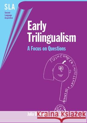 Early Trilingualism: A Focus on Questions Julia D. Barnes 9781853598548
