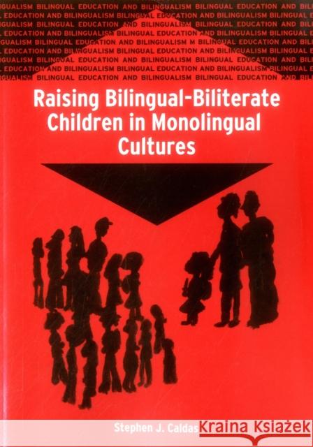Raising Bilingual-Biliterate Children in Monolingual Cultures Stephen J. Caldas 9781853598753 Multilingual Matters Limited
