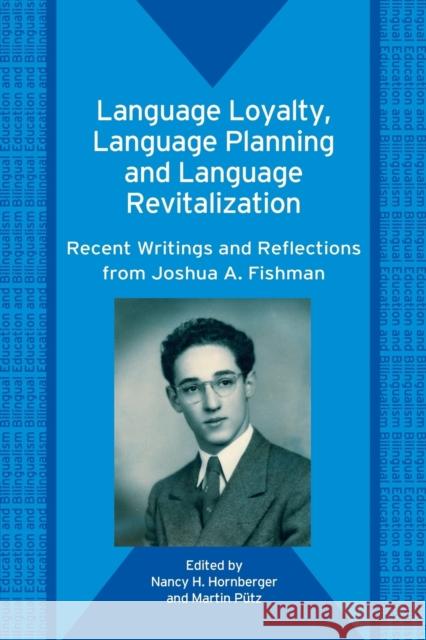 Language Loyalty, Language Planning, and Language Revitalization: Recent Writings and Reflections from Joshua A. Fishman Hornberger, Nancy H. 9781853599002 Multilingual Matters Limited