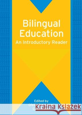 Bilingual Education: An Introductory Reader García, Ofelia 9781853599088 Multilingual Matters Ltd