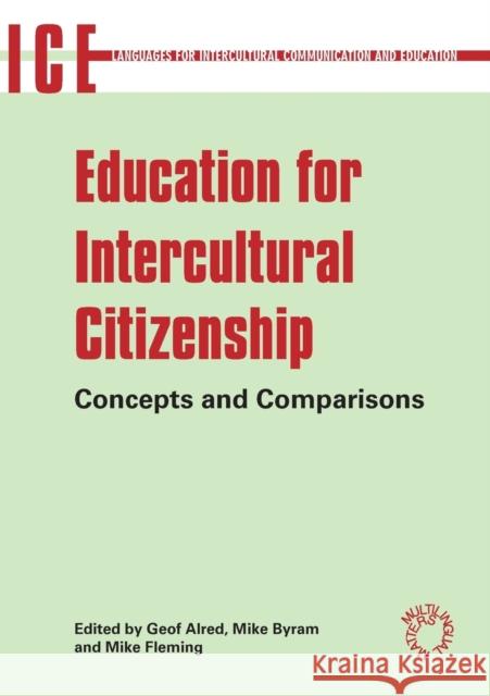 Education for Intercultural Citizenship: Concepts and Comparisons Alred, Geof 9781853599187 Multilingual Matters Limited