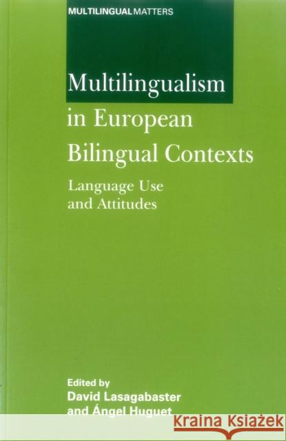 Multilingualism in Eu -Nop/028: Language Use and Attitudes Lasagabaster, David 9781853599293 Multilingual Matters Limited