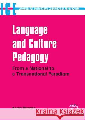 Language and Culture Pedagogy: From a National to a Transnational Paradigm (Languages for Intercultural Communication and Education): From a National Karen Risager 9781853599590 Multilingual Matters Limited