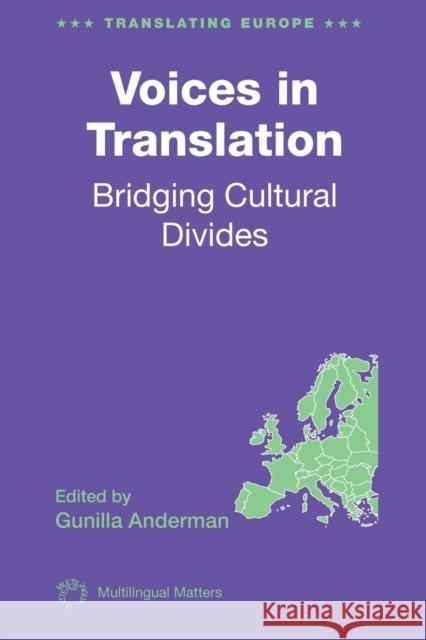 Voices in Translation: Bridging Cultural Divides, 3 Anderman, Gunilla 9781853599828 MULTILINGUAL MATTERS LTD