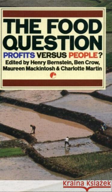 The Food Question: Profits Versus People Bernstein, Henry 9781853830631 Earthscan Publications