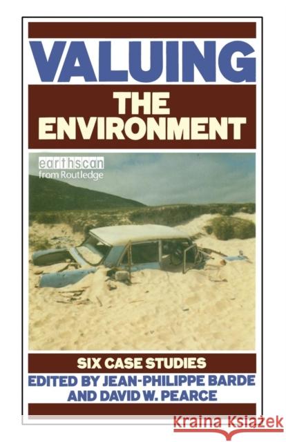 Valuing the Environment: Six case studies Barde, Jean-Phillipe 9781853830747