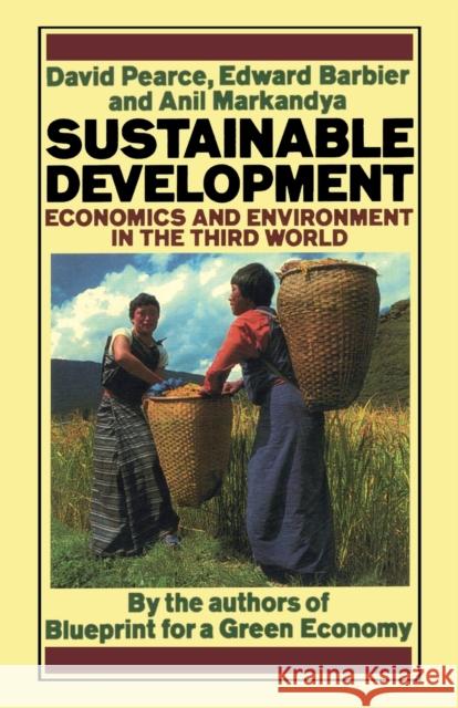 Sustainable Development: Economics and Environment in the Third World Pearce, David 9781853830884 JAMES & JAMES (SCIENCE PUBLISHERS) LTD