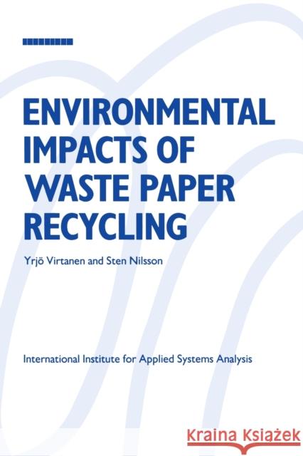 Environmental Impacts of Waste Paper Recycling Yrjo Virtanen Sten Nilsson 9781853831607 JAMES & JAMES (SCIENCE PUBLISHERS) LTD