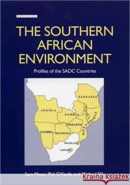The Southern African Environment: Profiles of the Sadc Countries Moyo, Sam 9781853831713 JAMES & JAMES (SCIENCE PUBLISHERS) LTD