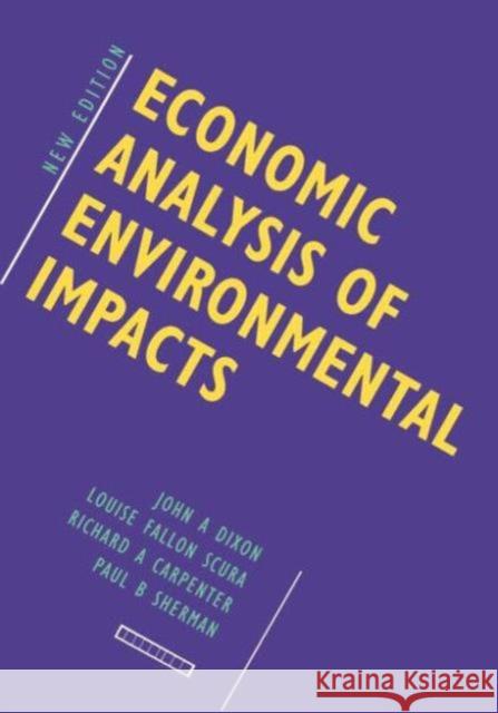 Economic Analysis of Environmental Impacts John Dixon Louise Scura R. Carpenter 9781853831850 Earthscan Publications