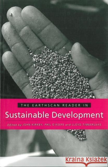 The Earthscan Reader in Sustainable Development John Kirkby Phil O'Keefe Lloyd Timberlake 9781853832161 Earthscan Publications
