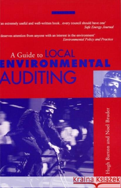 A Guide to Local Environmental Auditing Hugh Barton Noel Bruder 9781853832345