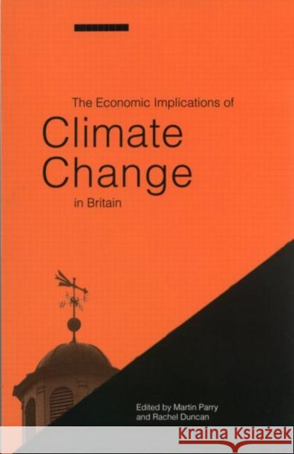 The Economic Implications of Climate Change in Britain  9781853832406 JAMES & JAMES (SCIENCE PUBLISHERS) LTD