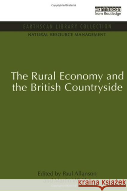 The Rural Economy and the British Countryside Paul Allanson Paul Whitby Paul Allanson 9781853833663