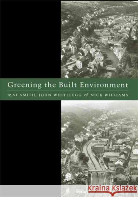 Greening the Built Environment M. A. F. Smith Etc. 9781853834035 JAMES & JAMES (SCIENCE PUBLISHERS) LTD