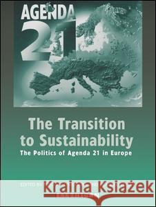 The Transition to Sustainability: The Politics of Agenda 21 in Europe  9781853834691 Earthscan Ltd