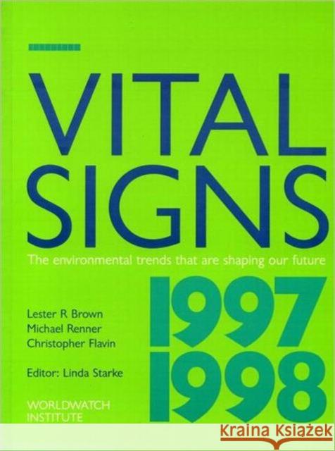Vital Signs, 1997-1998: The Environmental Trends That Are Changing Our Future Brown, Lester R. 9781853834806 JAMES & JAMES (SCIENCE PUBLISHERS) LTD