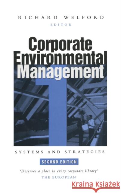 Corporate Environmental Management 1: Systems and strategies Welford, Richard 9781853835605 Earthscan Publications