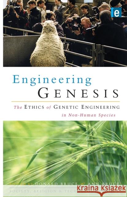 Engineering Genesis: Ethics of Genetic Engineering in Non-human Species Bruce, Donald 9781853835704