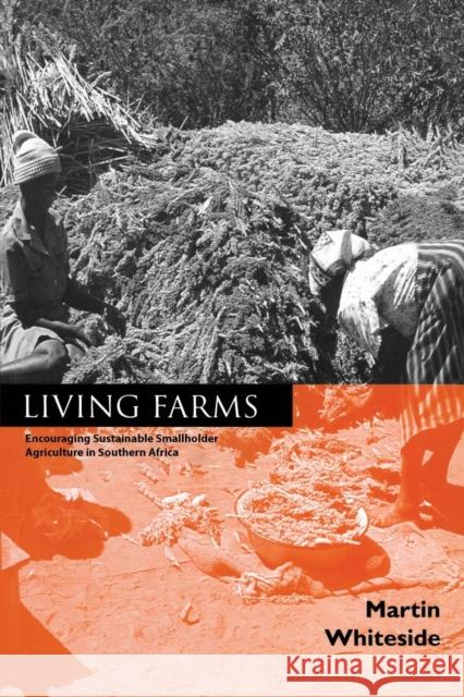 Living Farms: Encouraging Sustainable Smallholders in Southern Africa Whiteside, Martin 9781853835902