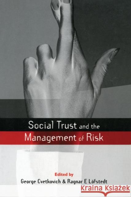Social Trust and the Management of Risk  9781853836046 JAMES & JAMES (SCIENCE PUBLISHERS) LTD