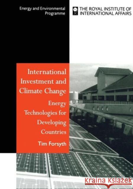 International Investment and Climate Change: Energy Technologies for Developing Countries Forsyth, Timothy 9781853836220 JAMES & JAMES (SCIENCE PUBLISHERS) LTD